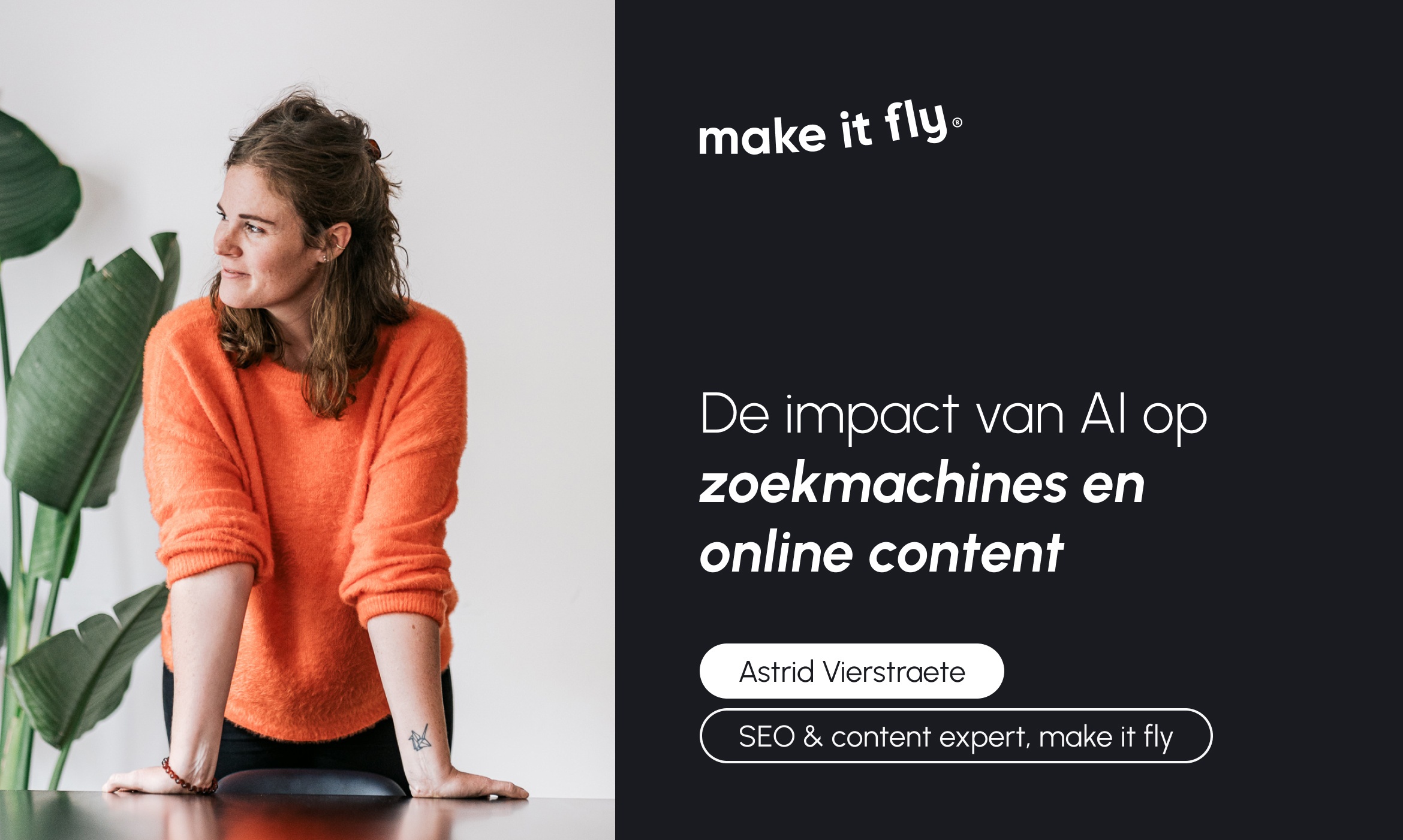 Spreker: Astrid Vierstraete - digital marketeer make it fly